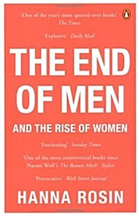 The End of Men : and the Rise of Women (Paperback)
