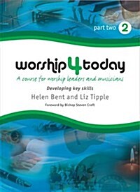 Worship 4 Today, Part 2: A Course for Worship Leaders and Musicians [With CDROM] (Paperback)