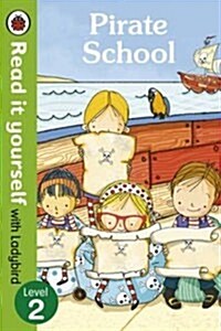 [중고] Pirate School - Read it Yourself with Ladybird : Level 2 (Paperback)