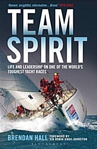 Team Spirit : Life and Leadership on One of the Worlds Toughest Yacht Races (Paperback)