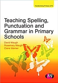 Teaching Grammar, Punctuation and Spelling in Primary Schools (Paperback)