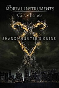 Shadowhunters Guide: City of Bones (Paperback)