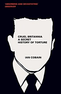 Cruel Britannia : A Secret History of Torture (Paperback)