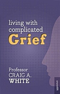 Living with Complicated Grief (Paperback)