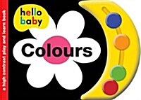 Colours : Hello Baby (Board Book)