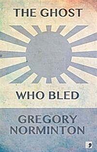 The Ghost Who Bled (Paperback)