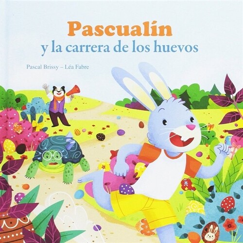 PASCUALIN Y LA CARRERA DE LOS HUEVOS (Book)