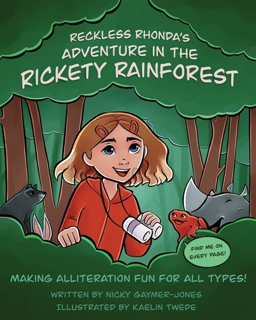 Reckless Rhondas Adventure In The Rickety Rainforest: Making Alliteration Fun For All Types (Paperback)