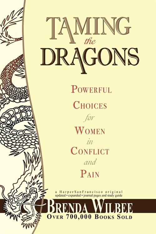 Taming the Dragons: Powerful Choices for Women in Conflict and Pain (Paperback, Revised & Expan)
