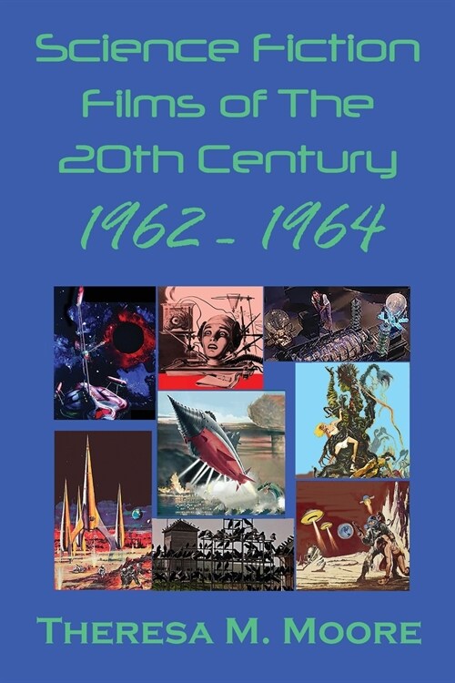 Science Fiction Films of The 20th Century: 1962 - 1964 (Paperback)