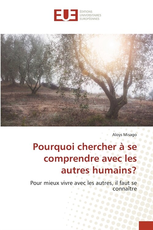 Pourquoi chercher ?se comprendre avec les autres humains? (Paperback)