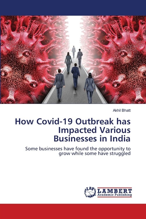 How Covid-19 Outbreak has Impacted Various Businesses in India (Paperback)