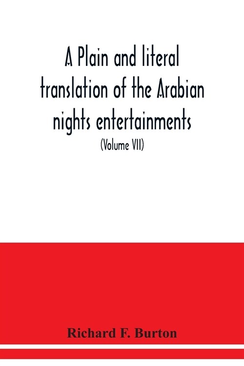 A plain and literal translation of the Arabian nights entertainments, now entitled The book of the thousand nights and a night (Volume VII) (Paperback)