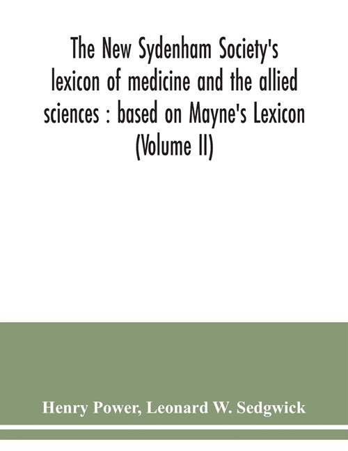 The New Sydenham Societys lexicon of medicine and the allied sciences: based on Maynes Lexicon (Volume II) (Paperback)