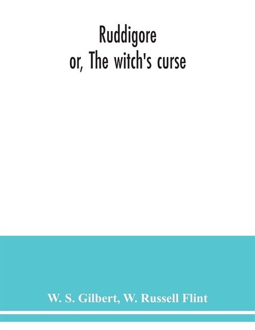 Ruddigore; or, The witchs curse (Paperback)