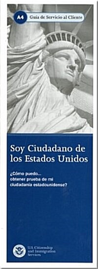 Soy Ciudadano de Los Estados Unidos: Como Puedo ... Obtener Prueba de Mi Ciuddadania Estadounidense?, Form M-5608-S (Spanish Language) (Hardcover, None, First Sol)