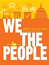 We the People: An Introduction to American Politics (Hardcover, 9, Texas)