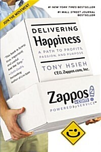 Delivering Happiness: A Path to Profits, Passion, and Purpose (Paperback)