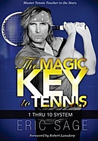 The Magic Key to Tennis: 1 Thru 10 System (Paperback)