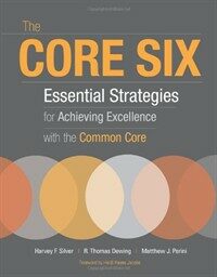 The core six : essential strategies for achieving excellence with the common core