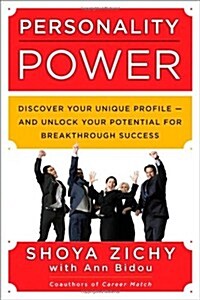 Personality Power: Discover Your Unique Profile--And Unlock Your Potential for Breakthrough Success (Paperback)