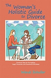 The Womans Holistic Guide to Divorce (Paperback)