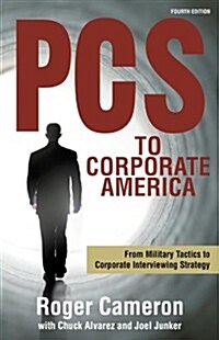 PCs to Corporate America: From Military Tactics to Corporate Interviewing Strategy (Paperback, 4)