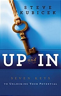 Up and in: Seven Keys to Unlocking Your Potential (Hardcover)