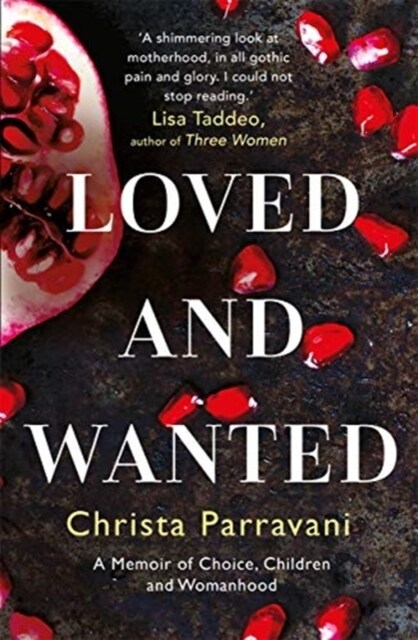 Loved and Wanted : A Memoir of Choice, Children, and Womanhood (Hardcover)