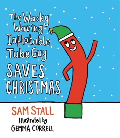 The Wacky Waving Inflatable Tube Guy Saves Christmas (Board Books)