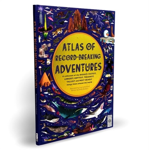 Atlas of Record-Breaking Adventures : A collection of the BIGGEST, FASTEST, LONGEST, TOUGHEST, TALLEST and MOST DEADLY things from around the world (Hardcover)