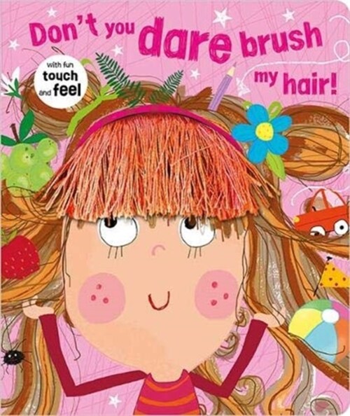 Dont You Dare Brush My Hair! (Board Book)