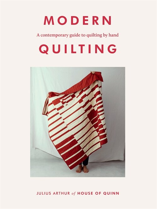 Modern Quilting : A Contemporary Guide to Quilting by Hand (Paperback)