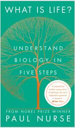What is Life? : Understand Biology in Five Steps (Hardcover)
