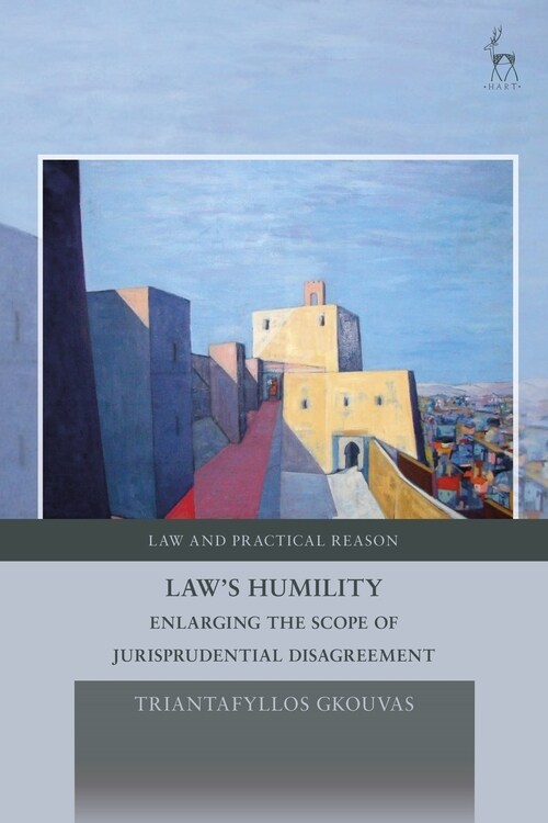 Laws Humility : Enlarging the Scope of Jurisprudential Disagreement (Hardcover)