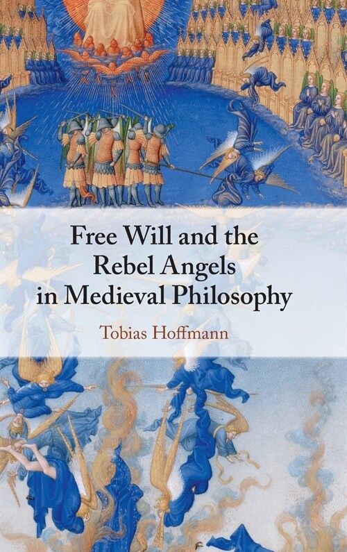 Free Will and the Rebel Angels in Medieval Philosophy (Hardcover)