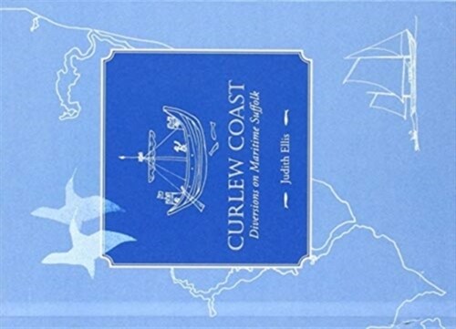 Curlew Coast : Diversions on maritime Suffolk (Hardcover)