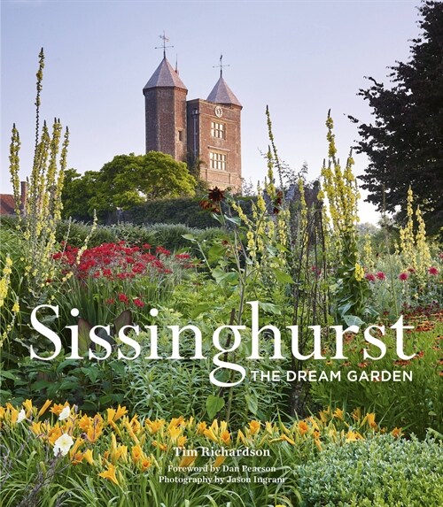 Sissinghurst: The Dream Garden (Hardcover, New Edition)