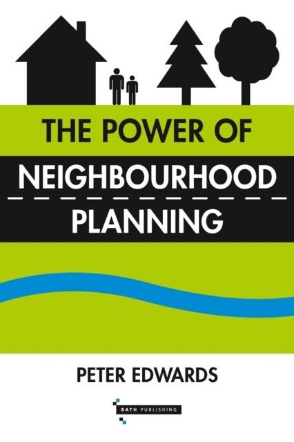The Power of Neighbourhood Planning (Paperback)