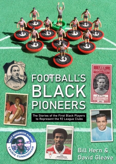 Footballs Black Pioneers : The Stories of the First Black Players to Represent the 92 League Clubs (Paperback)