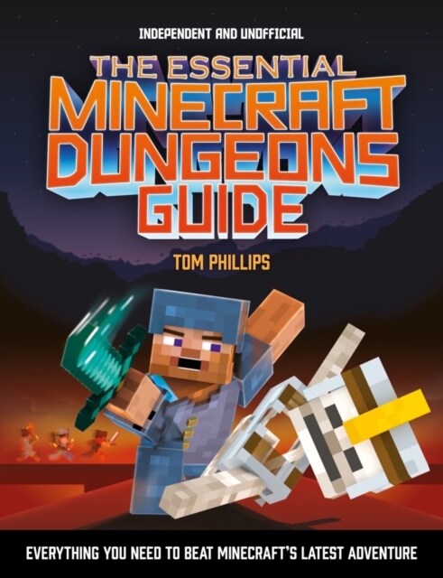 The Essential Minecraft Dungeons Guide (Independent & Unofficial) : The Complete Guide to Becoming a Dungeon Master (Paperback)