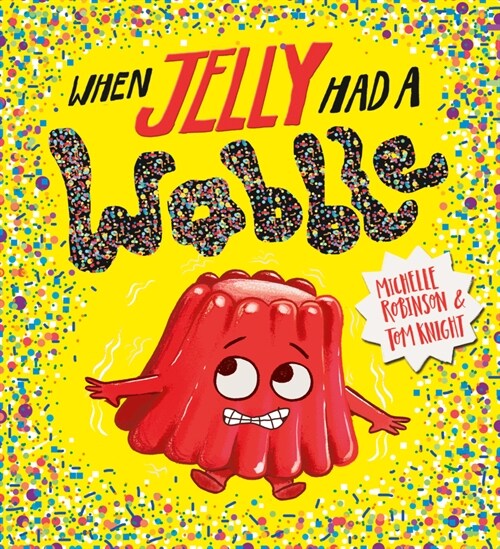 When Jelly Had a Wobble (PB) (Paperback)