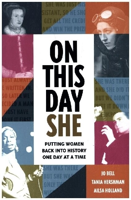 On This Day She : Putting Women Back Into History, One Day At A Time (Hardcover)