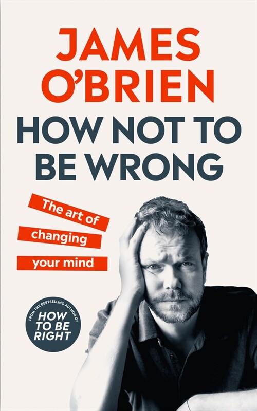 How Not To Be Wrong : The Art of Changing Your Mind (Hardcover)