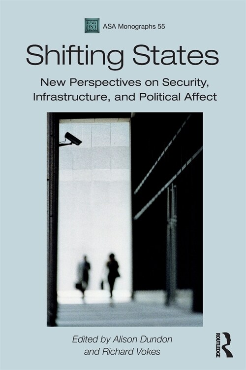 Shifting States : New Perspectives on Security, Infrastructure, and Political Affect (Paperback)