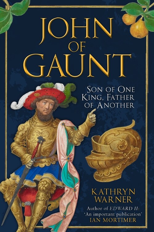 John of Gaunt : Son of One King, Father of Another (Hardcover)