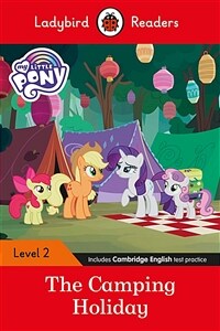 Ladybird Readers Level 2 - My Little Pony: The Camping Holiday (ELT Graded Reader) (Paperback)