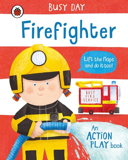 Busy Day: Firefighter : An action play book (Board Book)