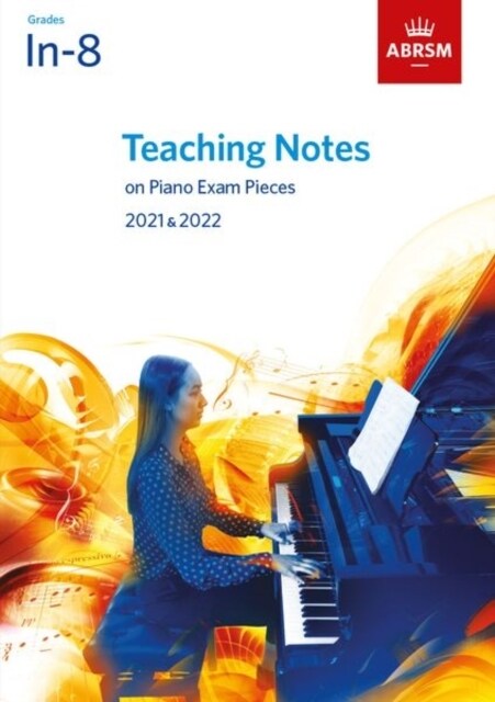 Teaching Notes on Piano Exam Pieces 2021 & 2022, ABRSM Grades In-8 (Sheet Music)