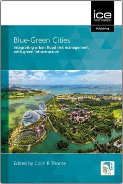 Blue-Green Cities : Integrating urban flood risk management with green infrastructure (Hardcover)